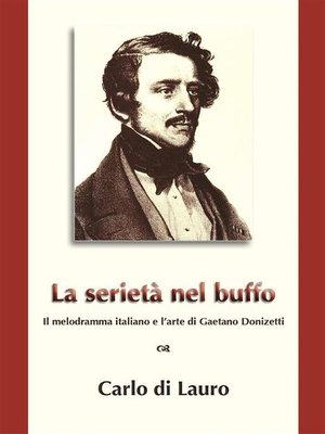 cover image of La Serietà nel Buffo--il melodramma italiano e l'arte di Gaetano Donizetti